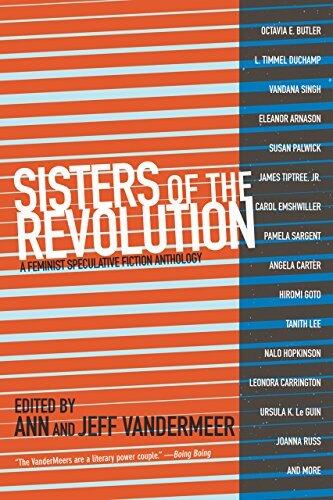 Sisters of the Revolution: A Feminist Speculative Fiction Anthology