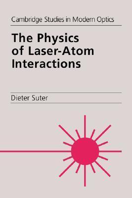 The Physics of Laser-Atom Interactions