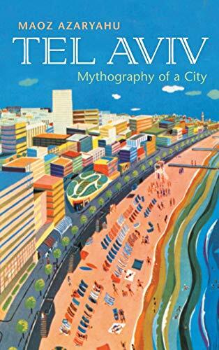 Tel Aviv: Mythography of a City