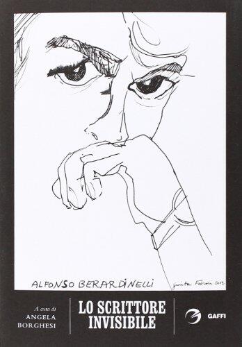 Lo scrittore invisibile. Alfonsino Berardinelli recensito e intervistato