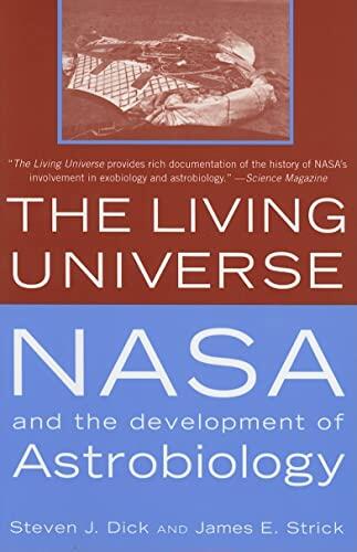 The Living Universe: NASA and the Development of Astrobiology