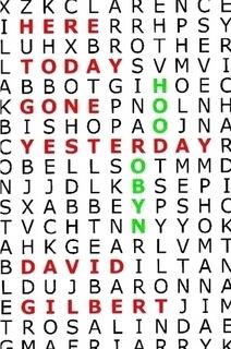 Here Today Gone Yesterday