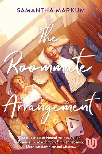 The Roommate Arrangement: Roman | Die witzige und warmherzige Found Family Young Adult