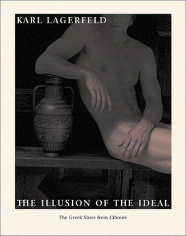 Karl Lagerfeld the Illusion of the Ideal: The Greek Vases from Ciboure