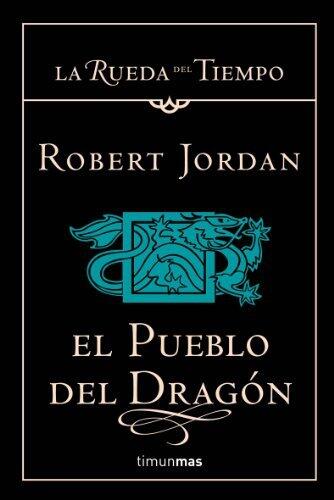 El Pueblo Del Dragon (La Rueda Del Tiempo 6) by Robert Jordan