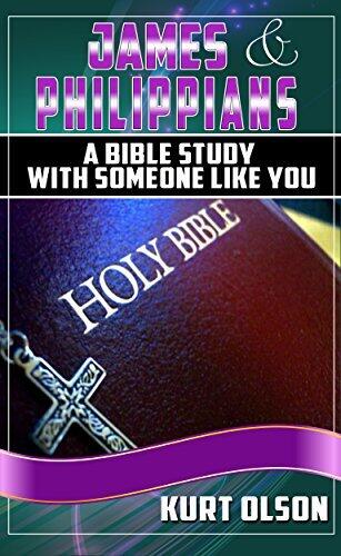 James & Philippians: A Bible Study With Someone Like You