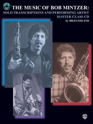 The Music of Bob Mintzer (Solo Transcriptions and Performing Artist Master Class): Saxophone, Book & Online Audio