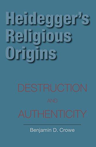Heidegger's Religious Origins: Destruction and Authenticity