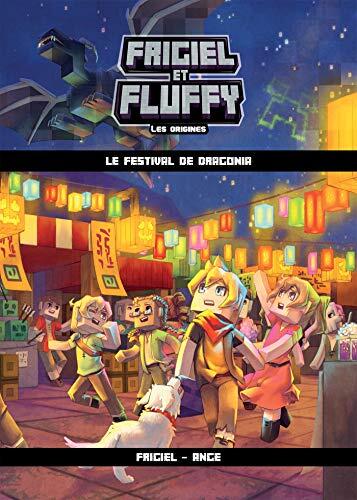 Frigiel et Fluffy: Les origines, Tome 3: Le Festival de Dragonia