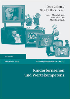 Kinderfernsehen und Wertekompetenz (Medienethik, 3)