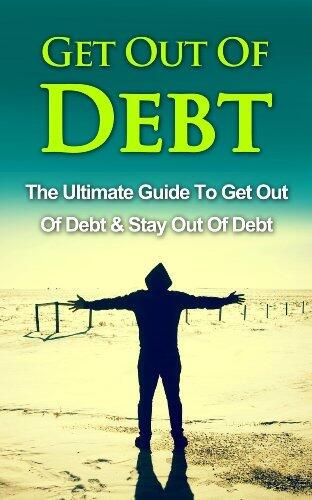 Get Out of Debt: Get Out of Debt & Stay Out of Debt