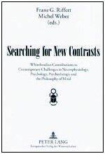 Searching for New Contrasts: Whiteheadian Contributions to Contemporary Challenges in Neurophysiology, Psychology, Psychotherapy, and the Philosophy of Mind