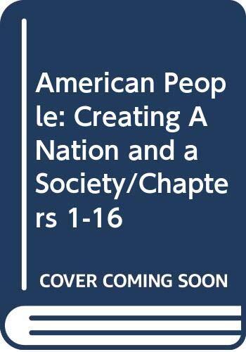 American People: Creating A Nation and a Society/Chapters 1-16