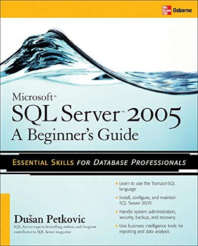 Microsoft SQL Server 2005: A Beginner's Guide
