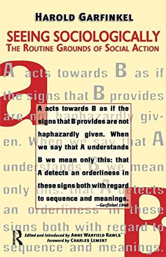 Seeing Sociologically: The Routine Grounds of Social Action
