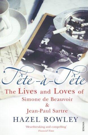 Tête-à-Tête: The Lives and Loves of Simone de Beauvoir & Jean-Paul Sartre