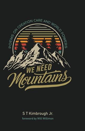We Need Mountains: Poems on Creation Care and World Powers