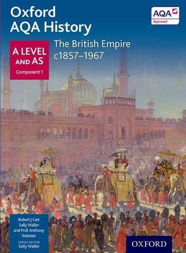 Oxford AQA History for A Level: The British Empire C.1857-1967