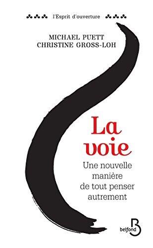 La voie: Une nouvelle manière de tout penser autrement (L'esprit d'ouverture)