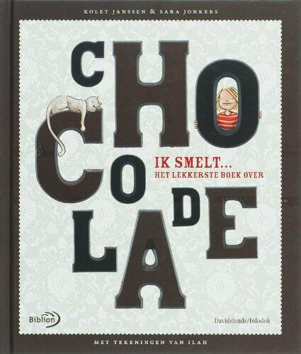 Ik smelt...: Het lekkerste boek over chocolade