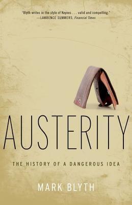 Austerity: The History Of A Dangerous Idea
