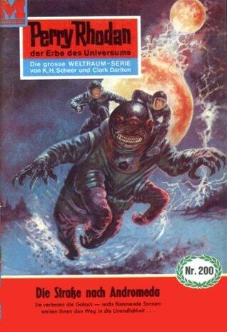Perry Rhodan 200: Die Straße nach Andromeda (Perry Rhodan-Zyklus Die Meister der Insel)