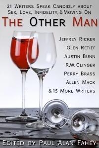 The Other Man: 21 Writers Speak Candidly About Sex, Love, Infidelity, & Moving On