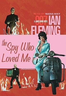 The Spy Who Loved Me : James Bond Series #10 (Library) (James Bond Novels