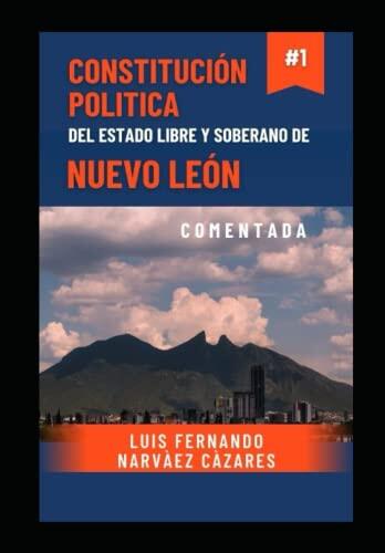 Constitución Política del Estado Libre y Soberano de Nuevo Leòn Comentada