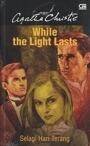 While the Light Lasts - Selagi Hari Terang
