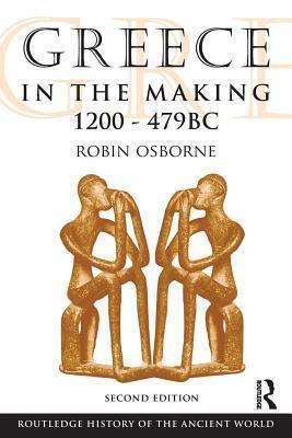 Greece in the Making 1200 479 BC