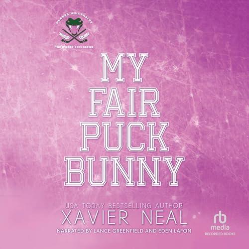 My Fair Puck Bunny: A Faking Dating Best Friend's Brother Hockey Romance