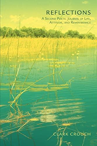 Reflections: A Second Poetic Journal of Life, Attitude, and Remembrance
