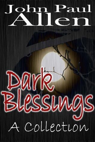 Dark Blessings: The Collection