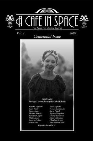 A Cafe in Space: The Anais Nin Literary Journal, Vol. 1