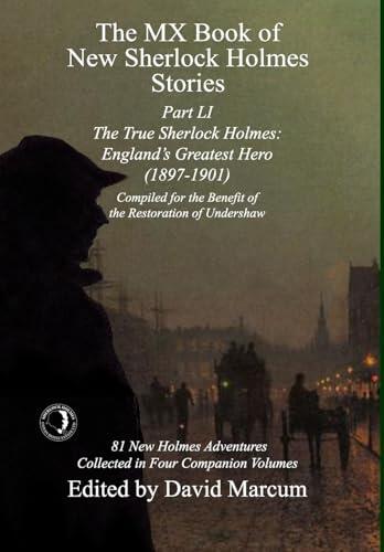 The MX Book of New Sherlock Holmes Stories Part LI: The True Sherlock Holmes: England's Greatest Hero