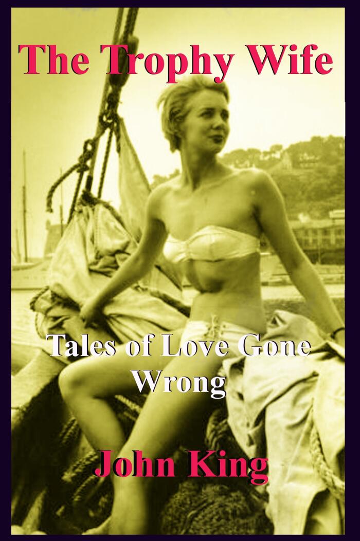 The Trophy Wife: Tales of Love Gone Wrong