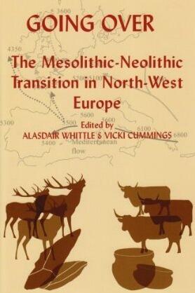 Going Over: The Mesolithis-Neolithic Transition in North West Europe
