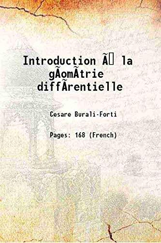 Introduction Ãƒ la gÃƒ©omÃƒ©trie diffÃƒ©rentielle: suivant la mÃƒ©thode de H. Grassmann 1897 [Hardcover]