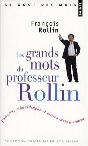 Les Grands Mots Du Professeur Rollin