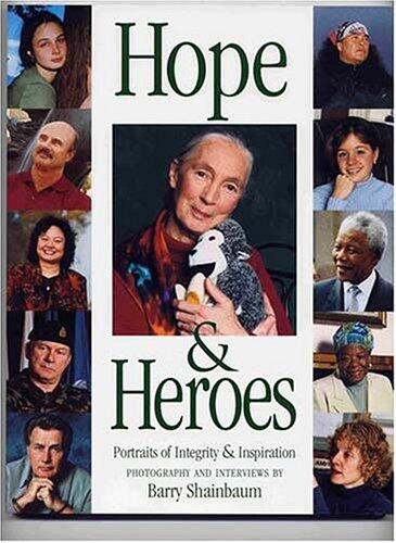 Hope & Heroes: Portraits of Integrity and Inspiration