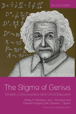 The Stigma of Genius: Einstein, Consciousness and Critical Education