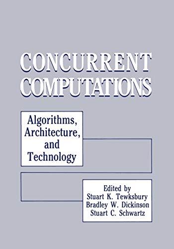 Concurrent Computations: Algorithms, Architecture, and Technology