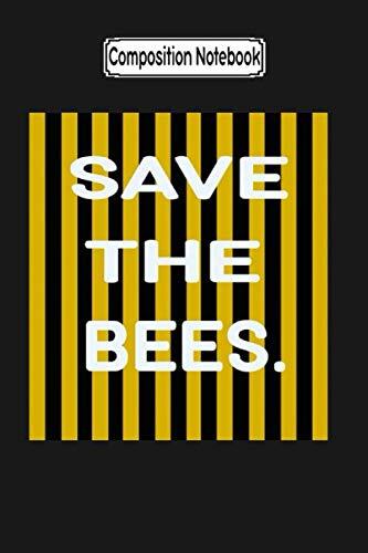 Composition Notebook: Save the Bees Save the Bees T Bee Notebook Journal Notebook Blank Lined Ruled 6x9 100 Pages