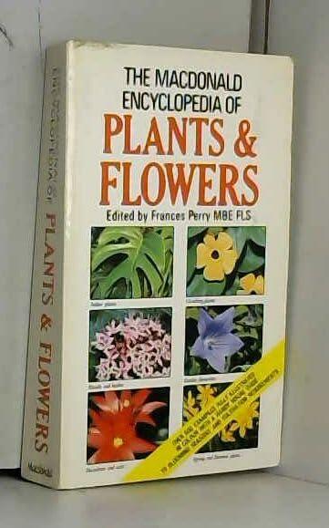 The Macdonald Encyclopedia of Plants and Flowers