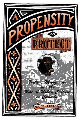 A Propensity to Protect: Butter, Margarine and the Rise of Urban Culture in Canada