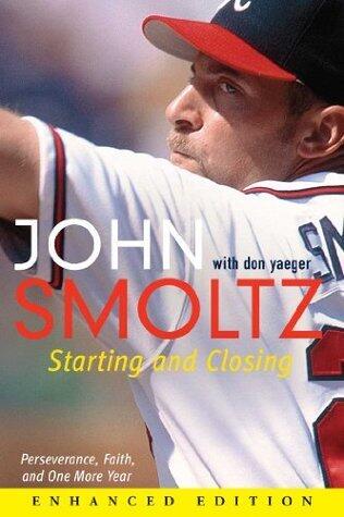 Starting and Closing (Enhanced Edition): Perseverance, Faith, and One More Year - A Cy Young Winner's Memoir on Trusting God's Plan