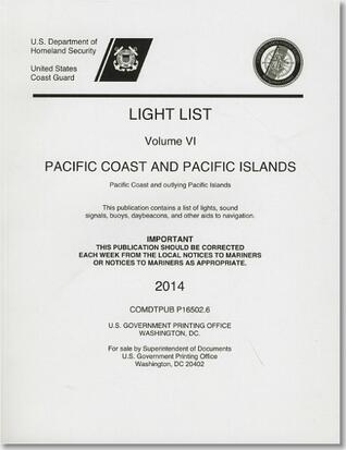 Light List: Pacific Coast And Pacific Islands, Pacific Coast And Outlying Pacific Islands 2014 (Volume 6)