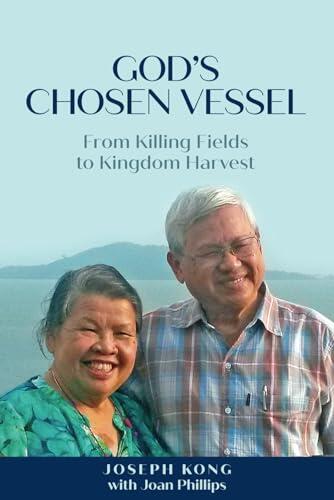 God's Chosen Vessel: From Killing Field to Kingdom Harvest