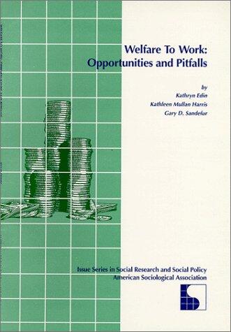 Welfare to Work: Opportunities and Pitfalls
